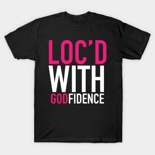 Locd With Godfidence Locs T-Shirt